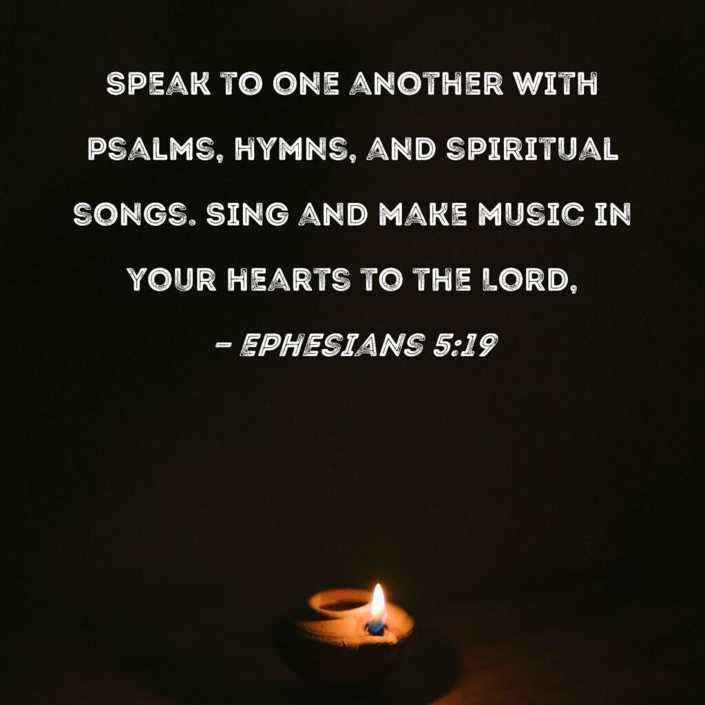 Ephesians 5:19 (NIV)