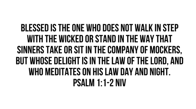 Psalm 1:1-2 (NIV)